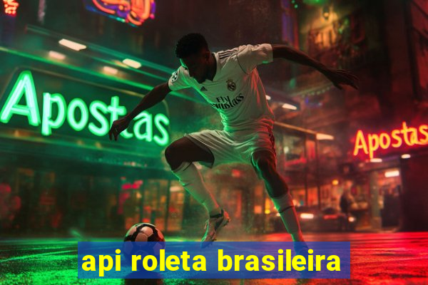 api roleta brasileira